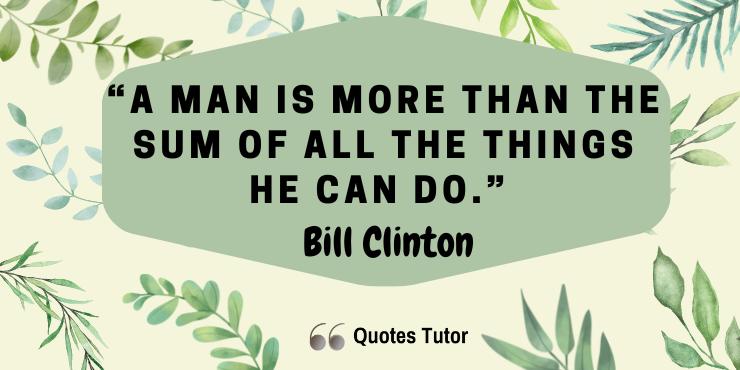 Wise Bill Clinton quotes