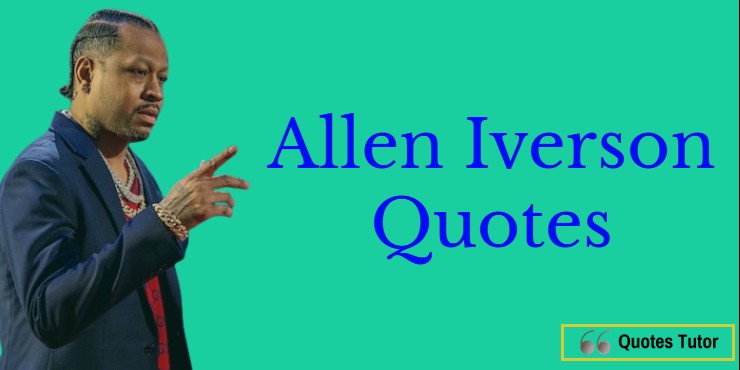 Allen Iverson Quotes