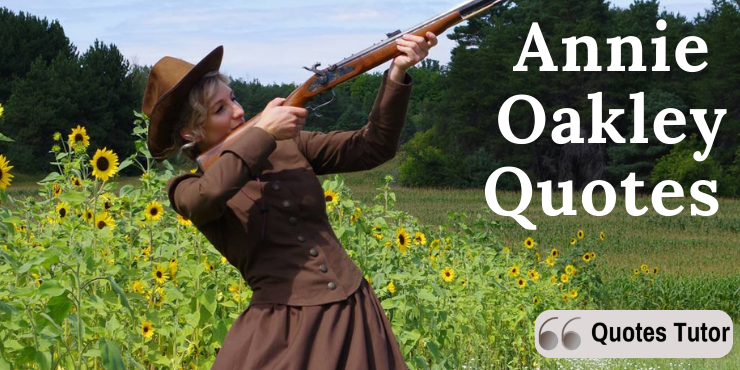 Annie Oakley Quotes