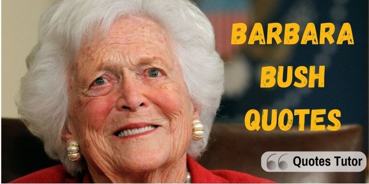 Barbara Bush Quotes