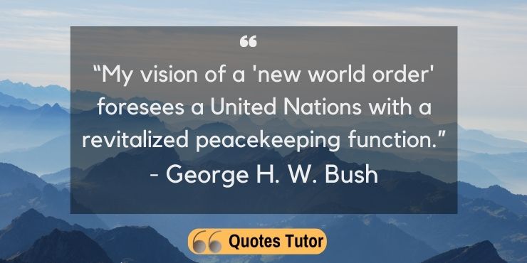 George H. W. Bush Quotes About United Nations