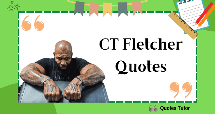 CT Fletcher Quotes