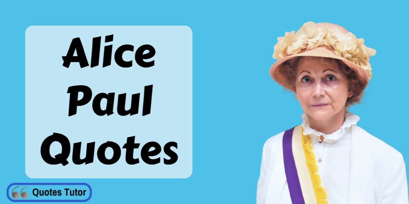 Alice Paul Quotes