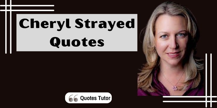 Cheryl Strayed Quotes