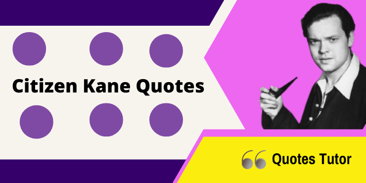 Citizen Kane Quotes