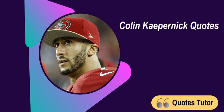 Colin Kaepernick Quotes