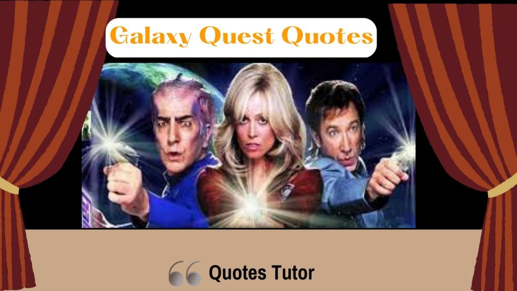 Galaxy Quest Quotes