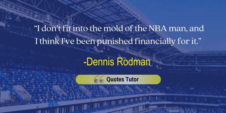 Dennis Rodman Quotes