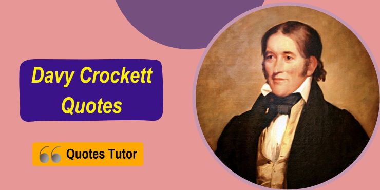 Davy Crockett Quotes