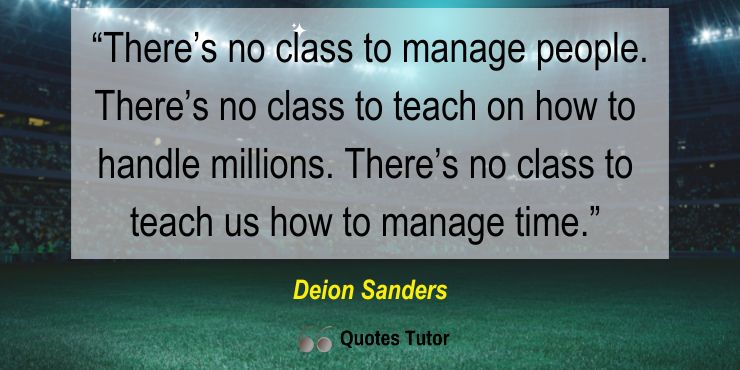 Deion Sanders Quotes On Why Life Is More Than A Salary 