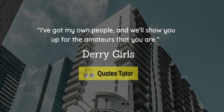 Derry Girls Quotes 