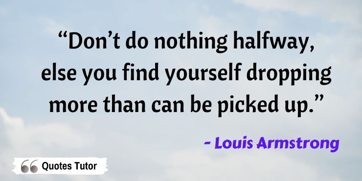 Louis Armstrong Quotes To Help Push You Past Your Fears