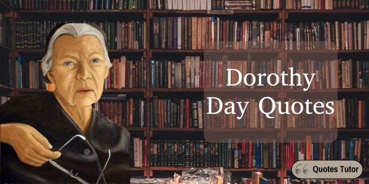 Dorothy Day Quotes