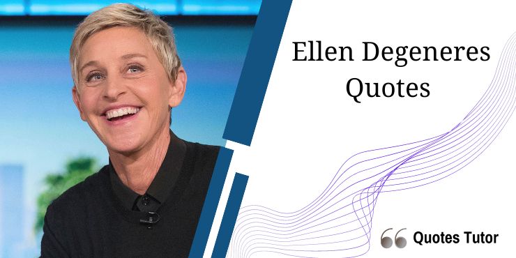 Ellen Degeneres Quotes