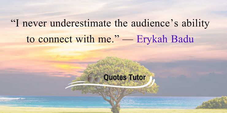 Erykah Badu Quotes About Music And Art