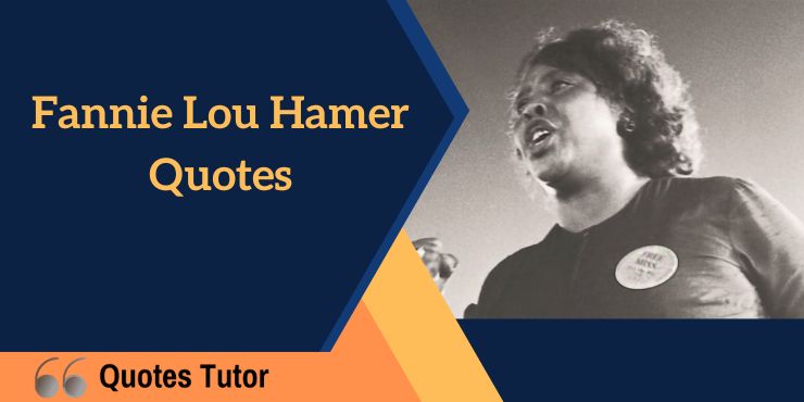 Fannie Lou Hamer Quotes