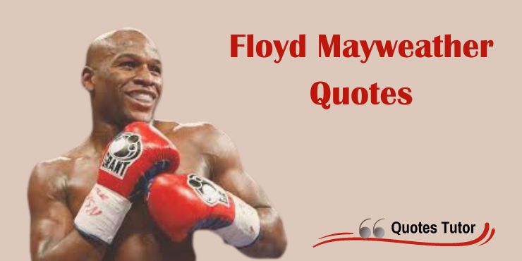 Floyd Mayweather Quotes