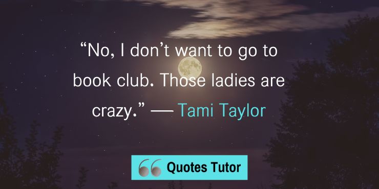 Friday Night Lights Quotes By Tami Taylor