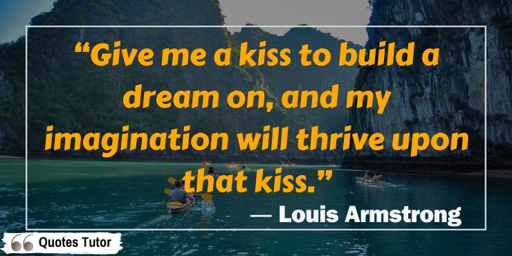 Louis Armstrong quotes that will inspire you to become fearless