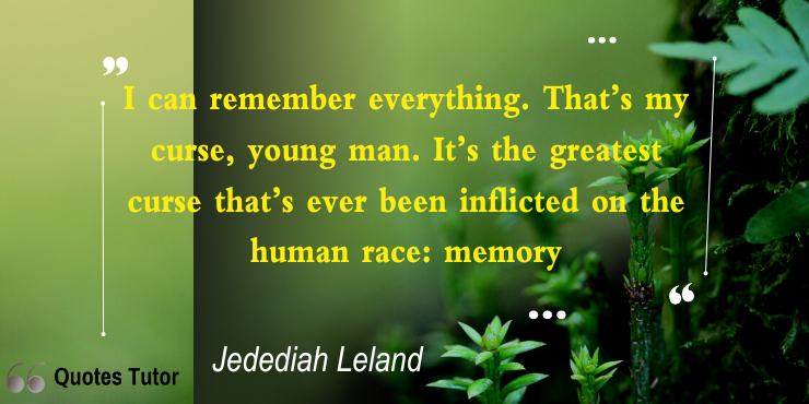 Citizen Kane Quotes From Jedediah Leland