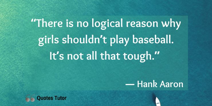 Hank Aaron Quotes About Playing Baseball 