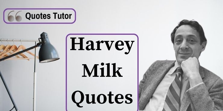 Harvey Milk Quotes