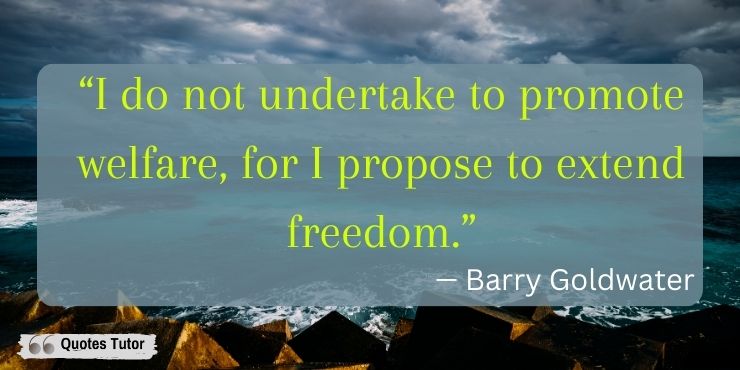 Senator Barry Goldwater quotes on freedom