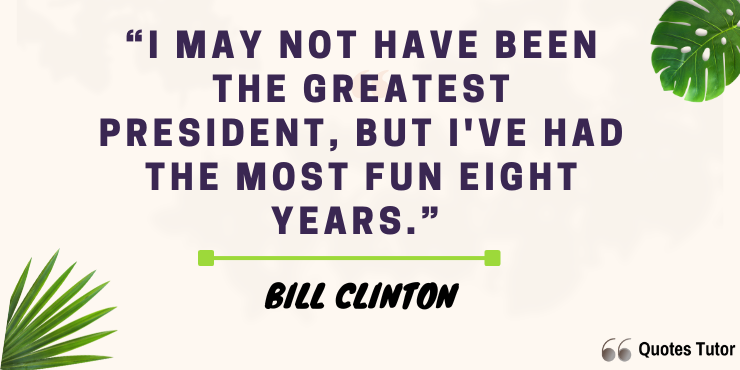 Funny Quotes by President Bill Clinton