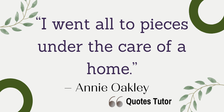 Annie Oakley quotes about herself