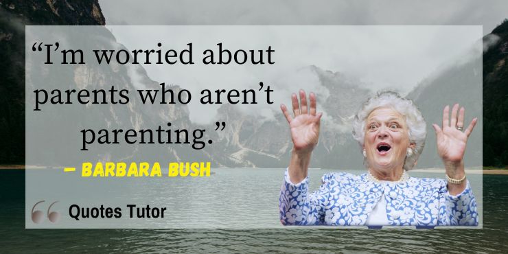 Barbara Bush Quotes About Friends and Family