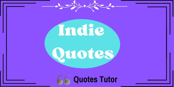 Indie Quotes