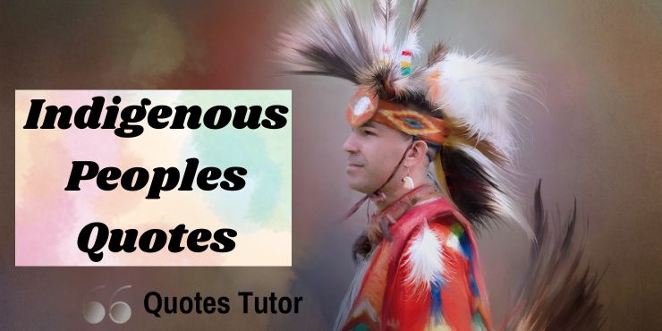 Indigenous Peoples Quotes