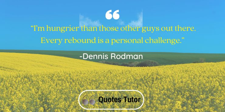 Interesting Quotes By Dennis Rodman