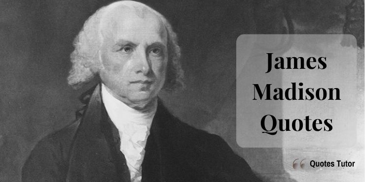 James Madison Quotes