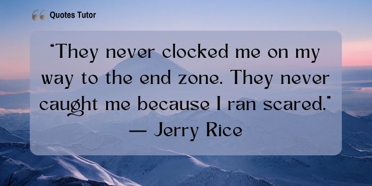 Jerry Rice Quotes To Encourage And Motivate You