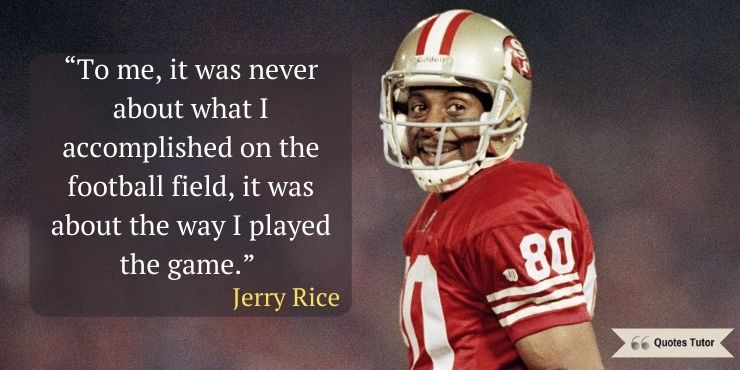 Jerry Rice Quotes