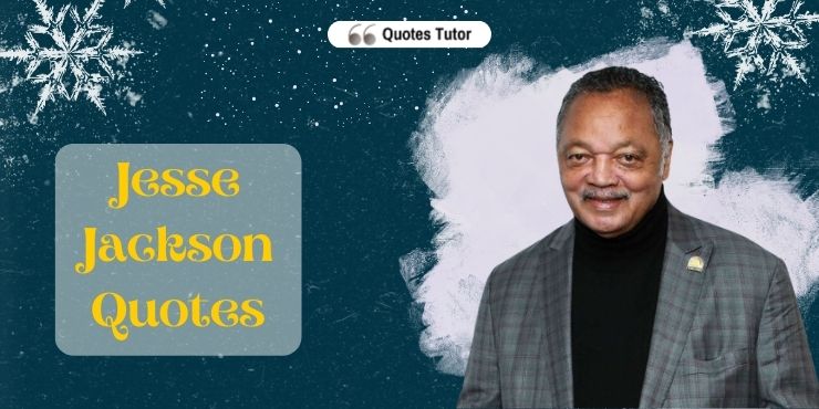 Jesse Jackson Quotes