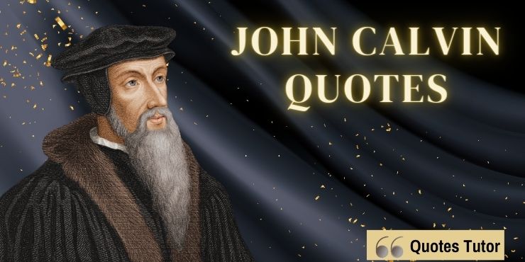 John Calvin Quotes