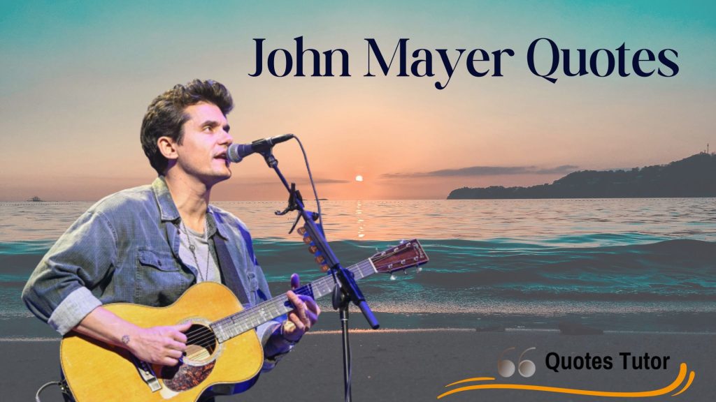 John Mayer Quotes