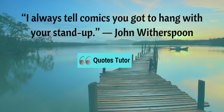 John Witherspoon Quotes To Brighten Your Day