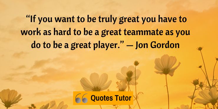 Jon Gordon Quotes About Teamwork