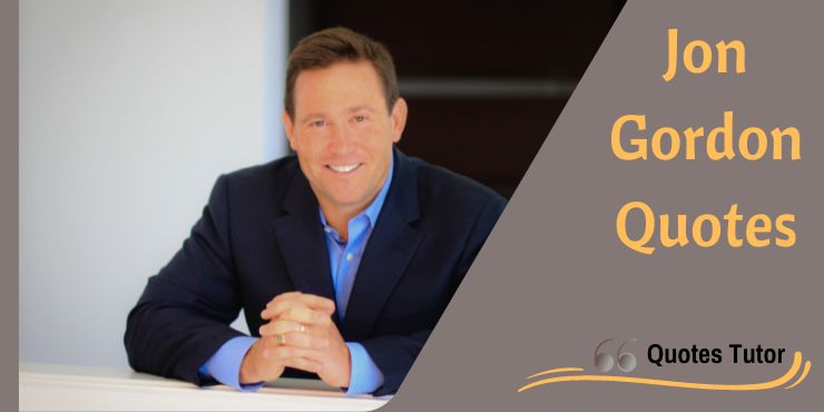 Jon Gordon Quotes