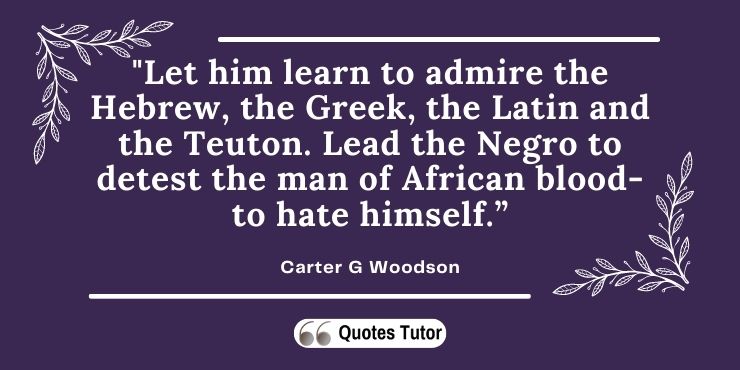 Carter G. Woodson Quotes About Justice