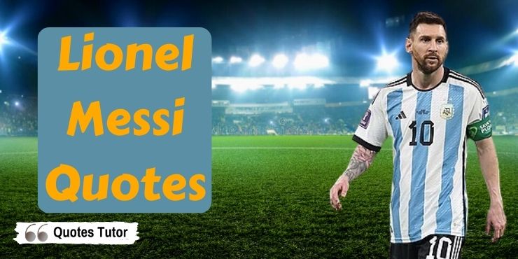 Lionel Messi Quotes