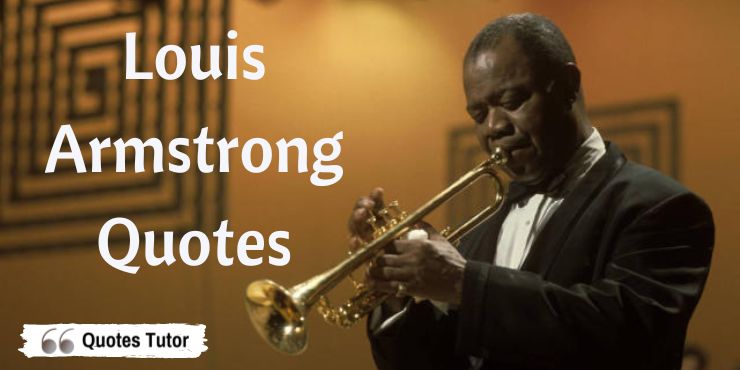 Louis Armstrong Quotes