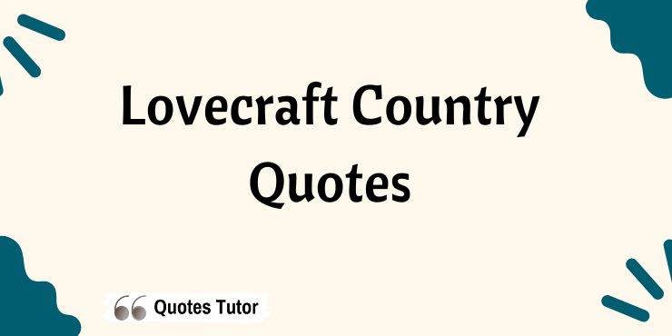 Lovecraft Country Quotes