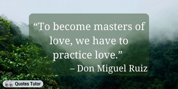 More Don Miguel Ruiz Quotes