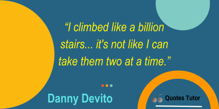 Popular Danny Devito Quotes