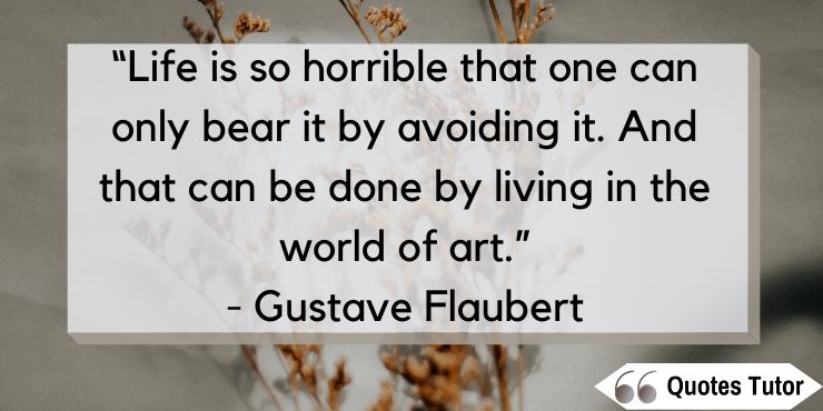 Gustave Flaubert Quotes About Art