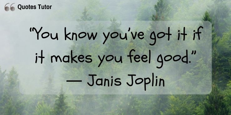 Short Janis Joplin Quotes To Live By 